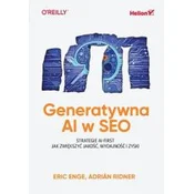 Generatywna AI w SEO. Strategie AI-First