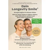 Longevity Smile - Der Schlüssel zu Mund- I Gesundheit, Energie & einem langen Leben