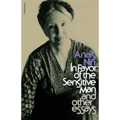 In Favor of the Sensitive Man and Other Essays