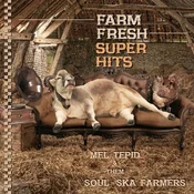 Mel Tepid & The Soul Ska Fa... - Farm Fresh Super Hits (LP)