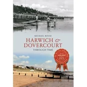 Harwich & Dovercourt Through Time