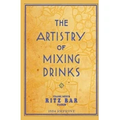 The Artistry Of Mixing Drinks (1934): by Frank Meier, RITZ Bar, Paris;1934 Reprint