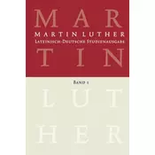 Martin Luther: Lateinisch-Deutsche Studienausgabe Band 1