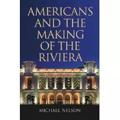 Americans and the Making of the Riviera