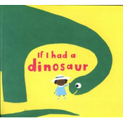 If I had a dinosaur