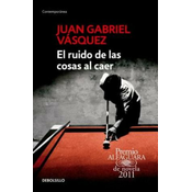 El ruido de las cosas al caer/The Sound of Things Falling