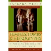 Temples, Tombs & Hieroglyphs: A Popular History of Ancient Egypt
