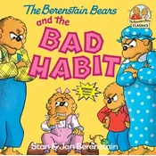 Berenstain Bears and the Bad Habit