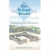 Fort St. Joseph Revealed