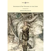 Siegfied & The Twilight of the Gods - Illustrated by Arthur Rackham