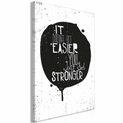 Slika - It Doesnt Easier You Just Get Stronger (1 Part) Vertical 80x120