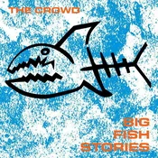 Crowd - Big Fish Stories (LP)