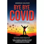 Bye bye covid - Lék na Koronavirus o kterém nechtejí, abyste vedeli