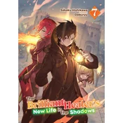 The Brilliant Healers New Life in the Shadows: Volume 7 (Light Novel)
