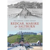 Redcar, Marske & Saltburn Through Time
