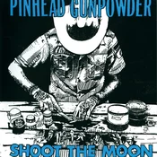 Pinhead Gunpowder - Shoot The Moon (Limited Indie Edition) (LP)