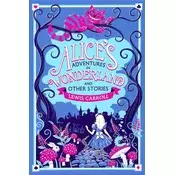 Alices Adventures in Wonderland and Other Stories