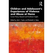 Children and Adolescent’s Experiences of Violence and Abuse at Home