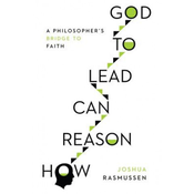 How Reason Can Lead to God