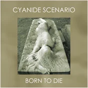 Cyanide Scenario - Born To Die (LP)