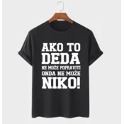 MAFIMI Muška majica Ako to DEDA ne može popraviti onda ne može niko, Crna