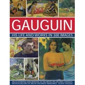 Gauguin His Life and Works in 500 Images
