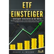 ETF FÜR EINSTEIGER - Intelligent investieren an der Börse: Wie Sie die Krisenzeiten jetzt zu Ihrem eigenen Vorteil nutzen und mi