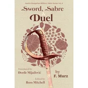 Sword, Sabre, and Duel, by F. Murz
