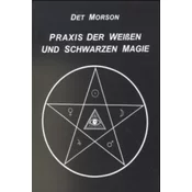 Praxis der weissen und schwarzen Magie