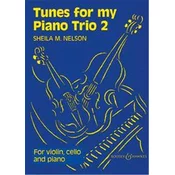 NELSON:TUNES FOR MY PIANO TRIO 2 FOR VIOLIN,CELLO AND PIANO