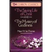 Saving Life of Christ and the Mystery of Godliness