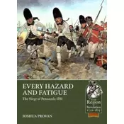 Every Hazard and Fatigue: The Siege of Pensacola, 1781