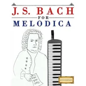 J. S. Bach for Melodica: 10 Easy Themes for Melodica Beginner Book