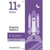 11+ Maths Progress Papers Book 2: KS2, Ages 9-12