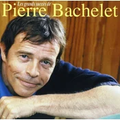 Pierre Bachelet - Les Plus Grands Succes De Pierre Bachelet (CD)