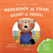 Medvjedica je strah ostati u vrticu