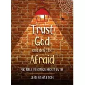 Trust God and Dont Be Afraid