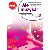 Muzyka SP 4-6 Ale muzykš Cwiczenia cz.2