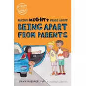 Facing Mighty Fears About Being Apart From Parents