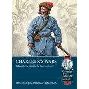 Charles Xs Wars: Volume 3 - The Danish Wars, 1657-1660