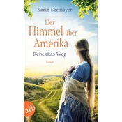 Der Himmel über Amerika - Rebekkas Weg