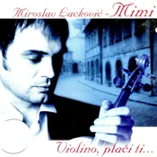 posneti mediji MIROSLAV LACKOVI? MIMI - VIOLINO PLA?I TI..., (5000486365)