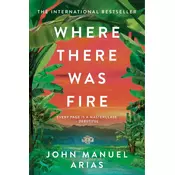 Where There Was Fire