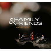 Matija Dedic - Family and Friends