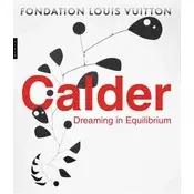 Catalogue Calder. Dreaming in Equilibrium