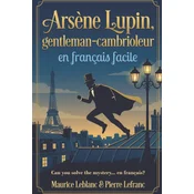 Arsene Lupin, gentleman-cambrioleur en français facile