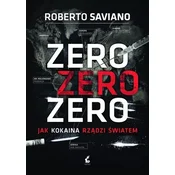 Zero zero zero. Jak kokaina rzadzi swiatem