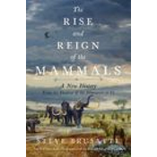 Rise and Reign of the Mammals