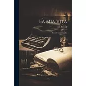 La Mia Vita: Ricordi Autobiografici