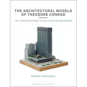 The Architectural Models of Theodore Conrad